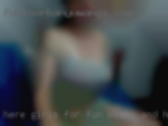 Here girls for fun meets and hook ups.
