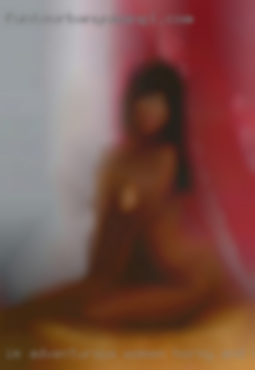 I'm adventurous women horny and dangerous from Farmville VA!